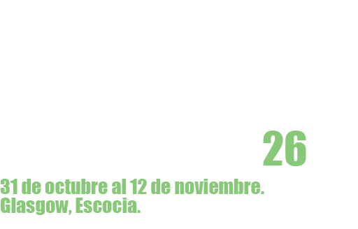CONFERENCIA DE LAS NACIONES UNIDAS SOBRE EL CAMBIO CLIMÁTICO COP26