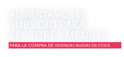 Aumentamos el Subsidio para Sectores Medios
