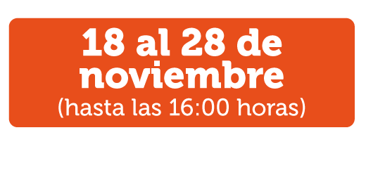 18 al 28 de noviembre (hasta las 16:00 horas)