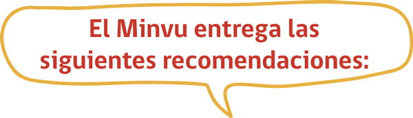 El Minvu entrega las siguientes recomendaciones